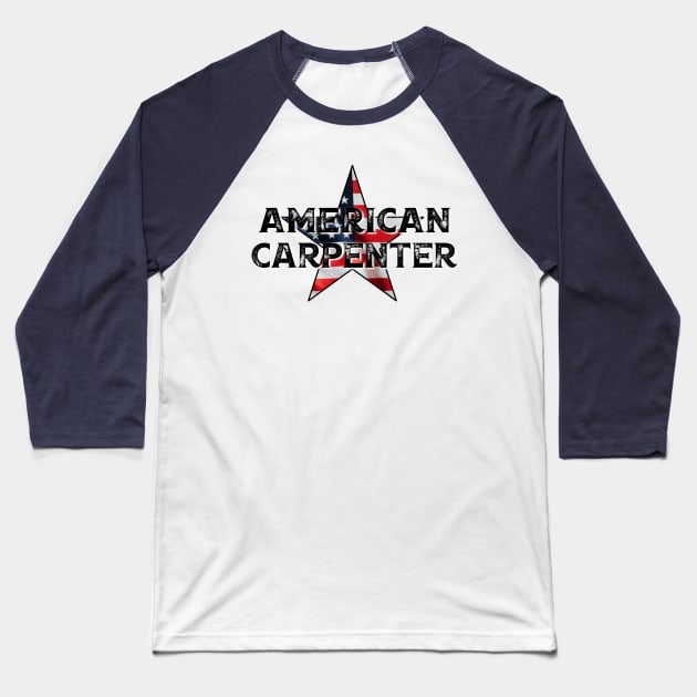 American Carpenter Baseball T-Shirt by BlackGrain